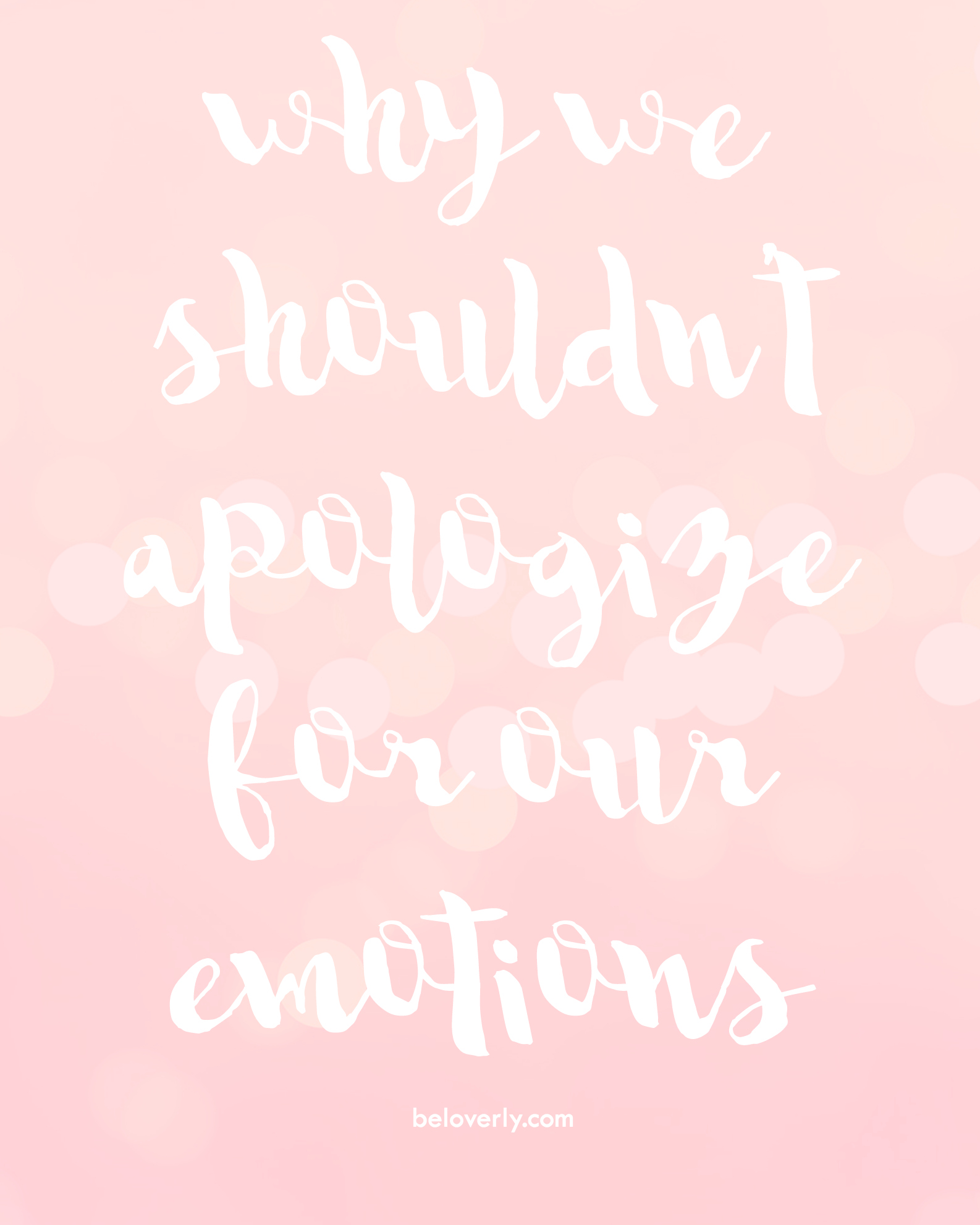 whyweshouldn'tapologizeforemotions